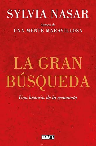 La gran búsqueda: Una historia del pensamiento económico (Economía)