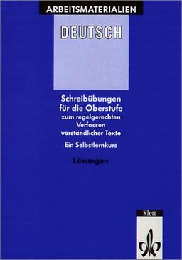 Schreibübungen für die Oberstufe zum regelgerechten Verfassen verständlicher Texte, Lösungen