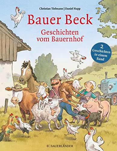 Bauer Beck Geschichten vom Bauernhof: Bauer Beck fährt weg und Bauer Beck im Versteck zusammen in einem Band