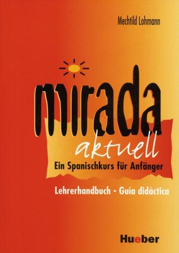 Mirada aktuell. Lehrerhandbuch: Guía didáctica