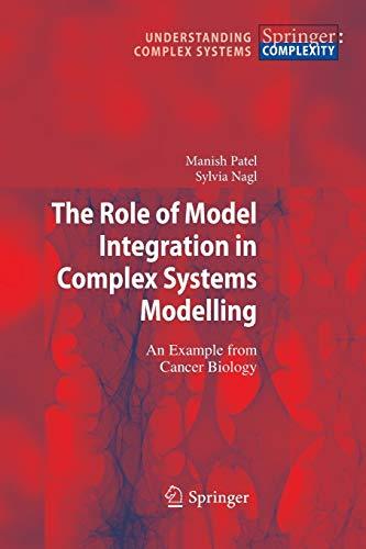 The Role of Model Integration in Complex Systems Modelling: An Example from Cancer Biology (Understanding Complex Systems)