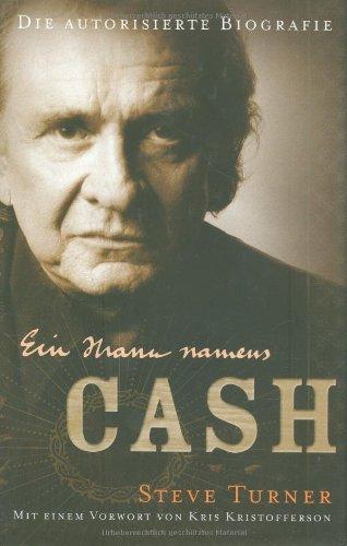 Ein Mann namens Cash: Die autorisierte Biografie