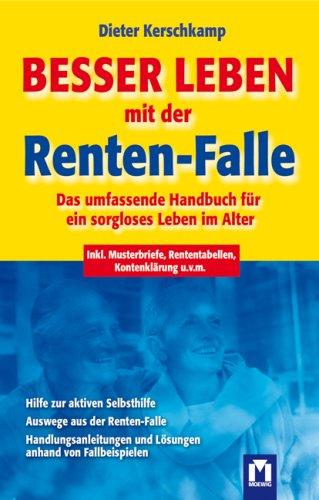 Besser leben mit der Renten-Falle. Das umfassende Handbuch für ein sorgloses Leben im Alter