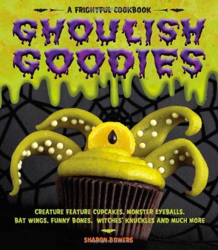 Ghoulish Goodies: A Frightful Cookbook