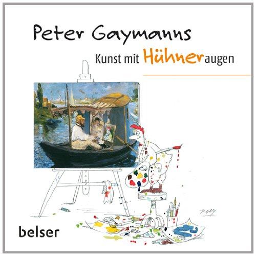 Peter Gaymanns Kunst mit Hühneraugen