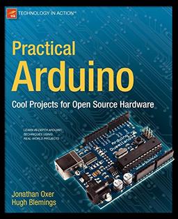 Practical Arduino: Cool Projects for Open Source Hardware (Technology in Action)