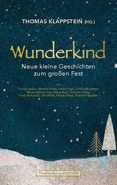 WUNDERKIND: neue kleine Geschichten zum großen Fest