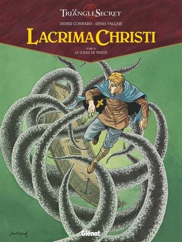 Lacrima Christi : le triangle secret. Vol. 3. Le sceau de vérité