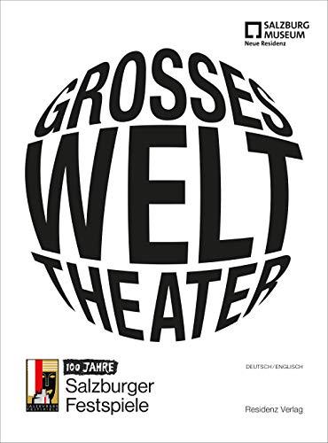 Großes Welttheater - 100 Jahre Salzburger Festspiele