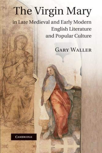 The Virgin Mary in Late Medieval and Early Modern English Literature and Popular Culture