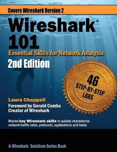 Wireshark 101: Essential Skills for Network Analysis - Second Edition: Wireshark Solution Series