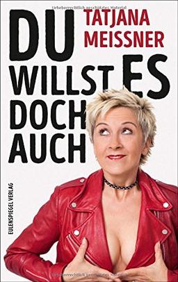 Du willst es doch auch (Humor und Satire)