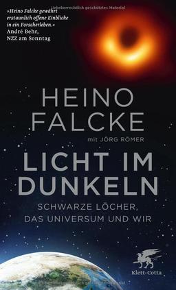 Licht im Dunkeln: Schwarze Löcher, das Universum und wir