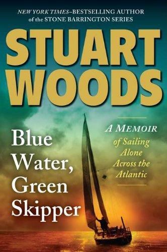 Blue Water, Green Skipper: A Memoir of Sailing Alone Across the Atlantic