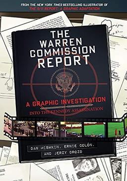 The Warren Commission Report: A Graphic Investigation into the Kennedy Assassination