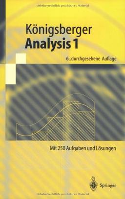 Analysis 1 (Springer-Lehrbuch) (German Edition): Mit 250 Aufgaben und Lösungen