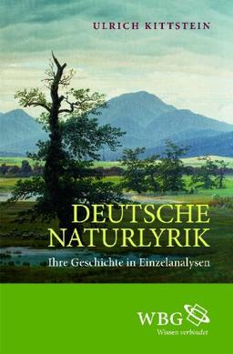 Deutsche Naturlyrik: Ihre Geschichte in Einzelanalysen