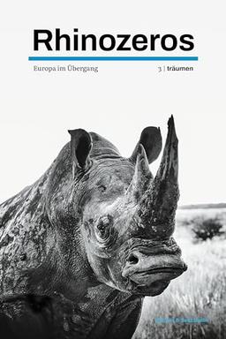 Rhinozeros 3: Europa im Übergang | träumen | 2023