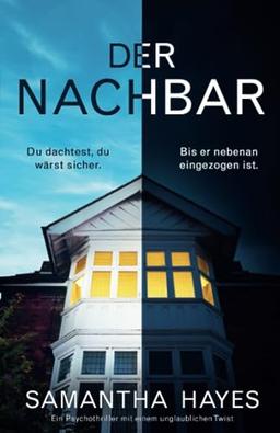 Der Nachbar: Ein Psychothriller mit einem unglaublichen Twist