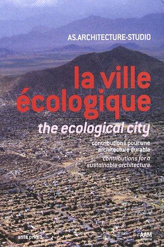 La ville écologique : contributions pour une architecture durable. The ecological city : contributions for sustainable architecture