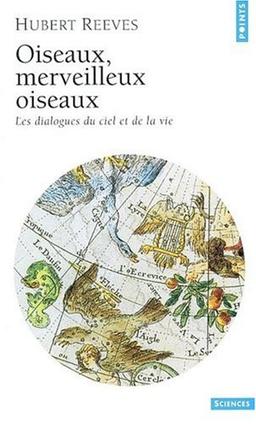 Oiseaux, merveilleux oiseaux : les dialogues du ciel et de la vie