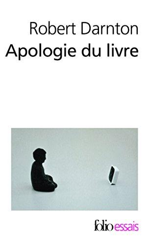 Apologie du livre : demain, aujourd'hui, hier