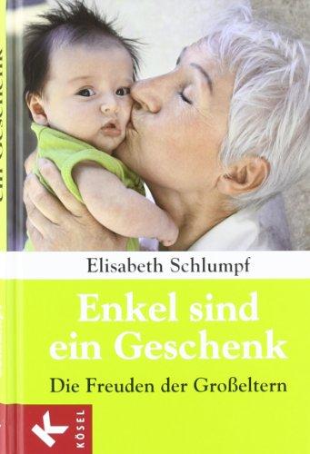 Enkel sind ein Geschenk: Die Freuden der Großeltern