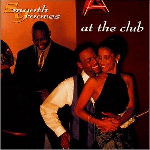 Smooth Grooves: at the Club