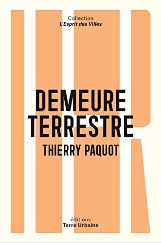 Demeure terrestre : enquête vagabonde sur l'habiter