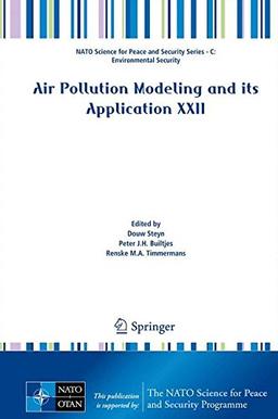 Air Pollution Modeling and its Application XXII (NATO Science for Peace and Security Series C: Environmental Security)