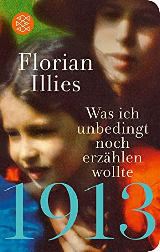 1913 – Was ich unbedingt noch erzählen wollte: Die Fortsetzung des Bestsellers 1913 (Fischer Taschenbibliothek)