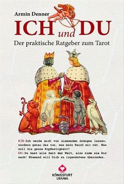 Ich und Du: Ein praktischer Ratgeber zum Tarot