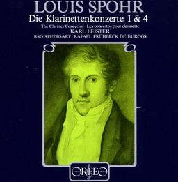 Louis Spohr (Ludwig Spohr) - Die Klarinettenkonzerte 1 & 4