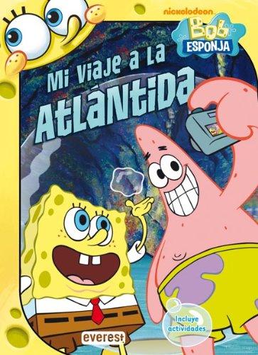 Bob Esponja. Mi viaje a la Atlántida: Incluye actividades (Bob Esponja / Libros de lectura)