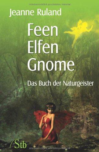 Feen, Elfen, Gnome - Das Buch der Naturgeister