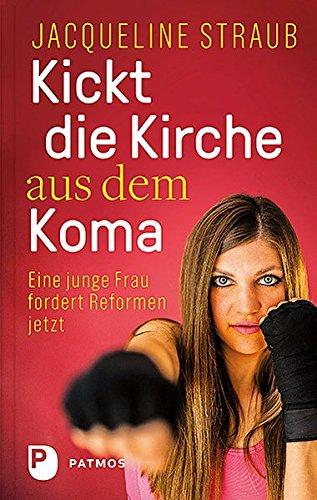 Kickt die Kirche aus dem Koma: Eine junge Frau fordert Reformen jetzt