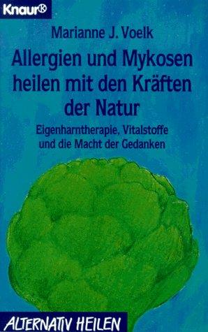 Allergien und Mykosen heilen mit den Kräften der Natur