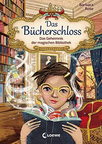 Das Bücherschloss - Das Geheimnis der magischen Bibliothek: Zauberhaftes Kinderbuch für Mädchen und Jungen ab 8 Jahre