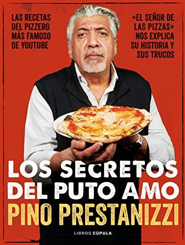 Los secretos del puto amo: Las recetas del pizzero más famoso de YouTube (Cocina)