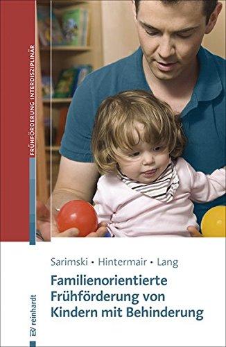 Familienorientierte Frühförderung von Kindern mit Behinderung (Beiträge zur Frühförderung interdisziplinär)