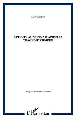 Attente au Vietnam après la tragédie khmère