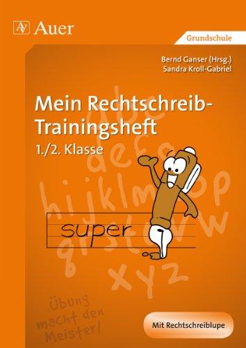 Mein Rechtschreib-Trainingsheft: 1. und 2. Klasse