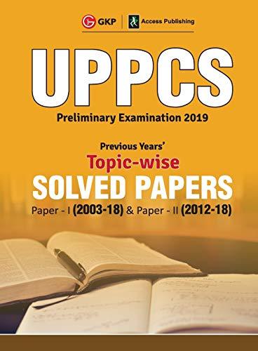 UPPCS 2019: Previous Years' Topic-Wise Solved Papers : Paper I 2003-18 (Include Paper II : Solved Paper 2012-18)