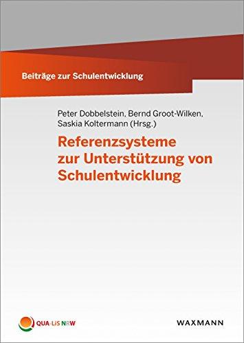 Referenzsysteme zur Unterstützung von Schulentwicklung (Beiträge zur Schulentwicklung)