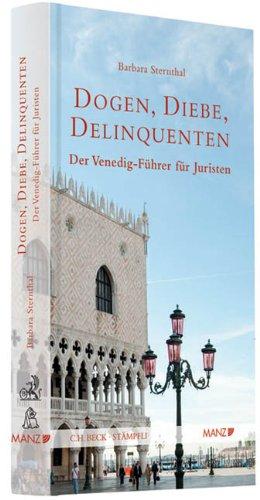 Dogen, Diebe, Delinquenten: Der Venedig-Führer für Juristen