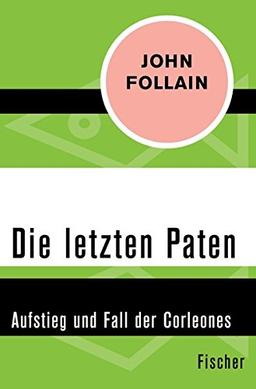 Die letzten Paten: Aufstieg und Fall der Corleones