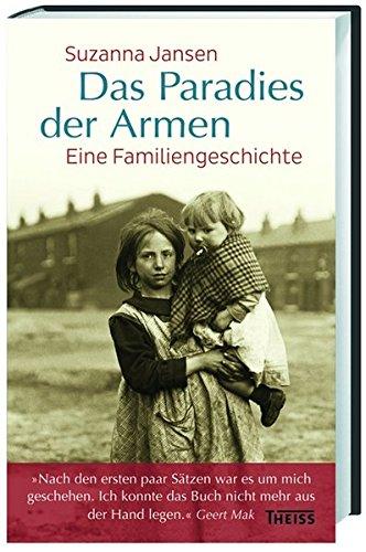 Das Paradies der Armen: Eine Familiengeschichte