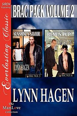 Brac Pack, Volume 2 [Sunshine's Savior: Remi's Pup] [The Lynn Hagen Collection] (Siren Publishing Everlasting Classic Manlove) (Brac Pac: Siren Publishing Everlasting Classic Manlove, Band 2)