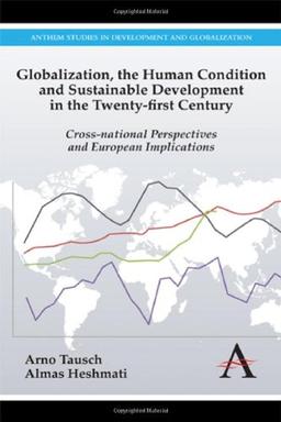 Globalization, the Human Condition and Sustainable Development in the Twenty-first Century (Anthem Studies in Development and Globalization)