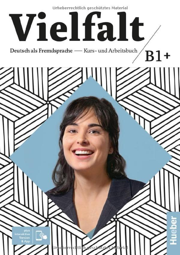 Vielfalt B1+: Deutsch als Fremdsprache / Kurs- und Arbeitsbuch plus interaktive Version